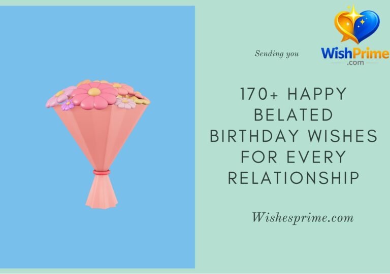 170+ Happy Belated Birthday Wishes For Every Relationship
