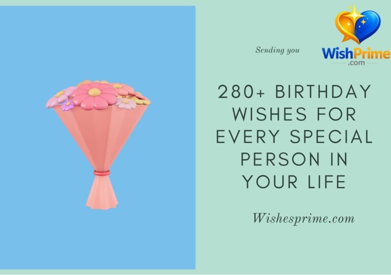280+ Birthday Wishes for Every Special Person in Your Life