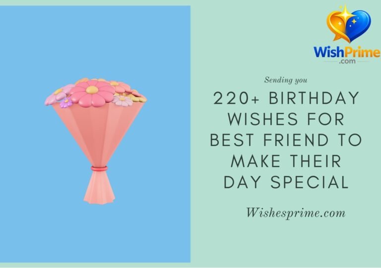 220+ Birthday Wishes for Best Friend to Make Their Day Special