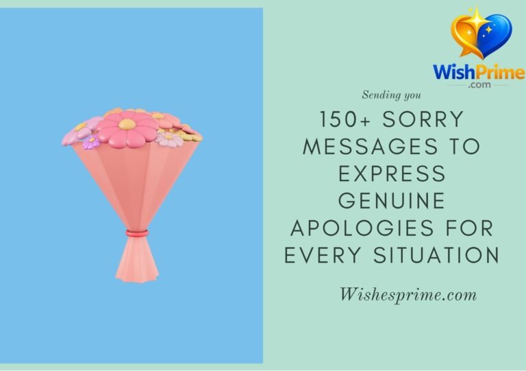 150+ Sorry Messages to Express Genuine Apologies for Every Situation